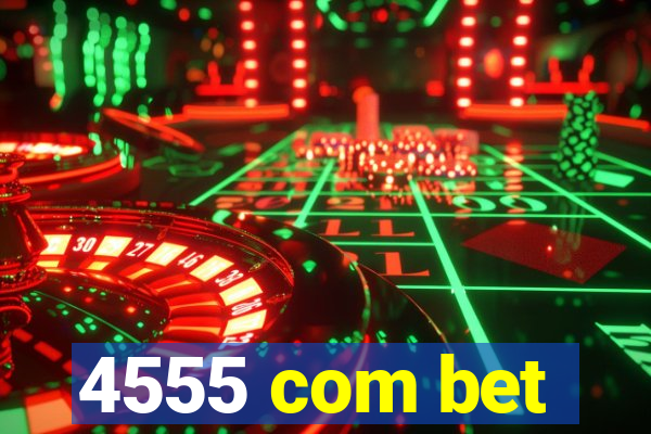 4555 com bet